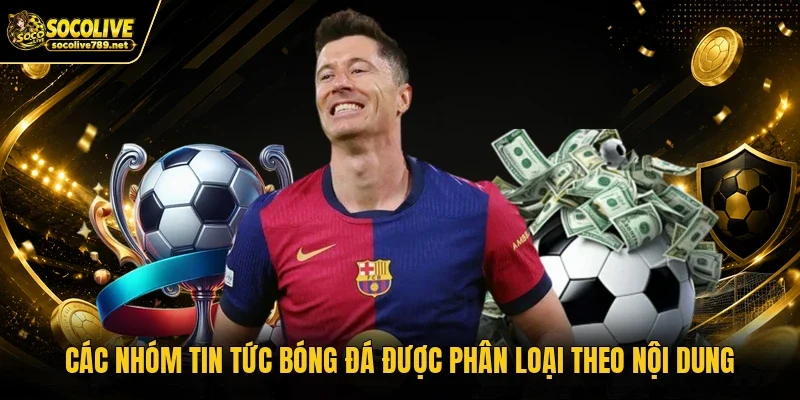 Các nhóm tin tức bóng đá được phân loại theo nội dung